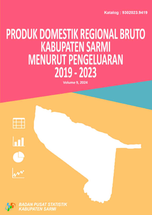 Produk Domestik Regional Bruto Kabupaten Sarmi Menurut Pengeluaran 2019-2023