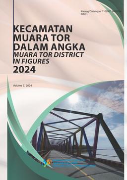 Kecamatan Muara Tor Dalam Angka 2024